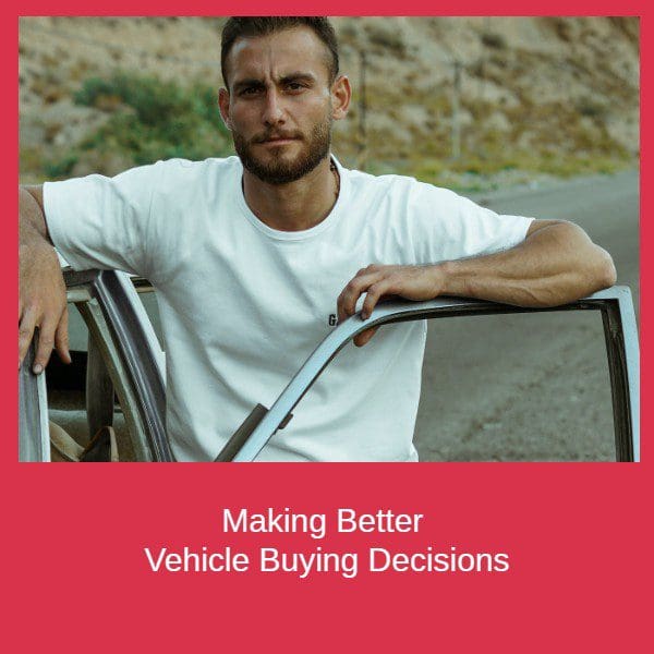 Buying a vehicle is a tremendous financial undertaking. It is a decision you need to carefully consider